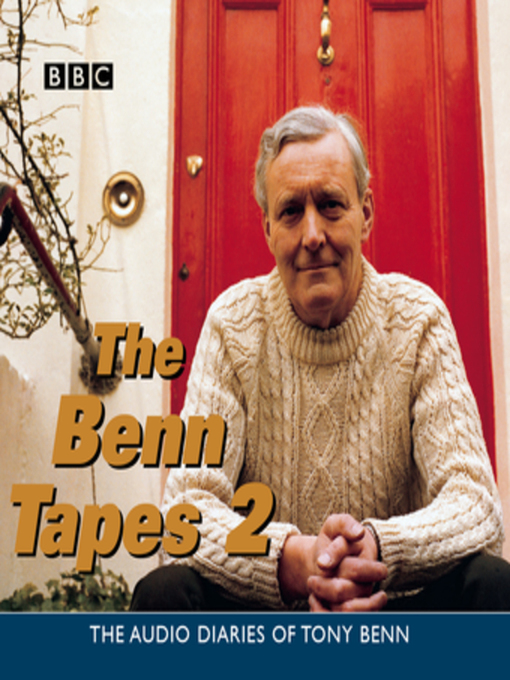 Title details for The Benn Tapes 2 by Tony Benn - Available